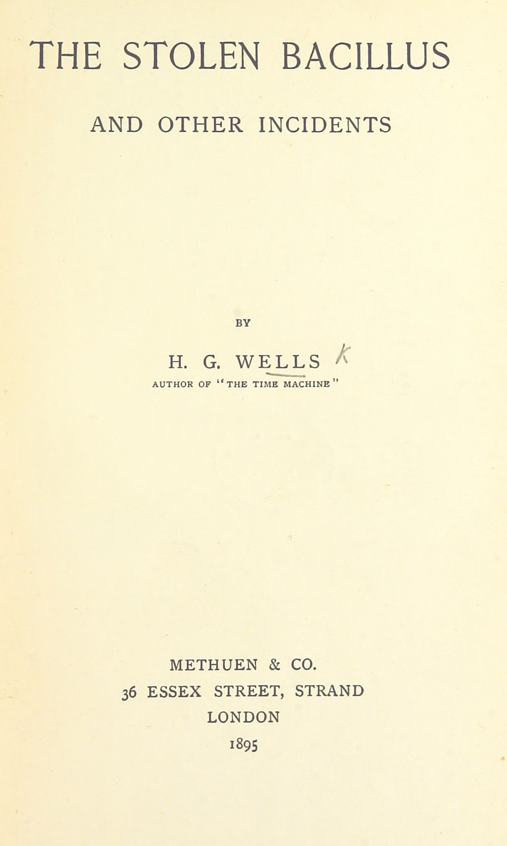 Wells, HG, 2 Stories from the collection The Stolen Bacillus, Triumphs of a Taxidermist and Through a Window, 1895 facsimile (42 pages)