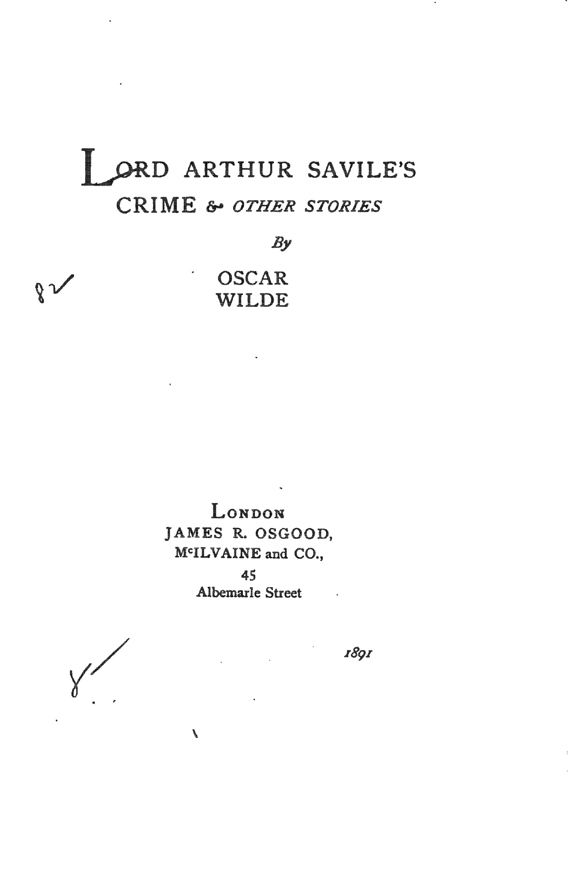 Wilde, Oscar, Lord Arthur Savile's Crime and 3 other stories, 1891 facsimile (163 pages)